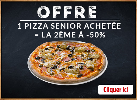 1 PIZZA SENIOR ACHETEE = LA 2EME A -50%